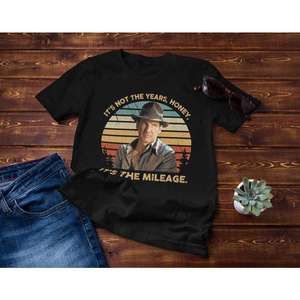Its Not The Years Honey Its The Mileage Indiana Jones Classic Unisex T Shirt